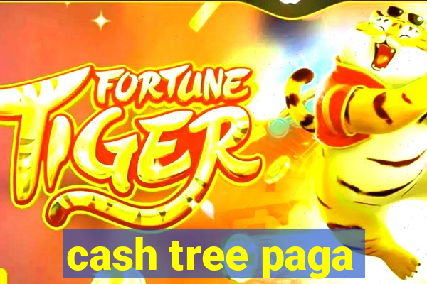 cash tree paga